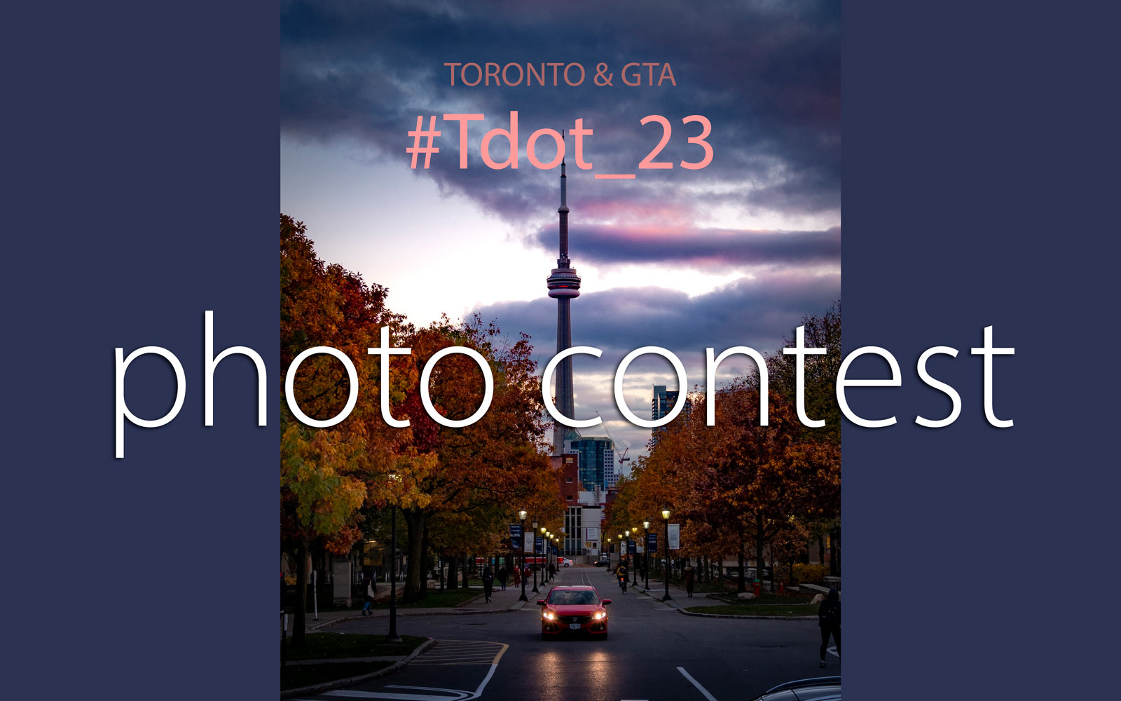 Enter Your Images in the Tdot Shots 2023 GTA Photo Contest & Show Us Your Process!