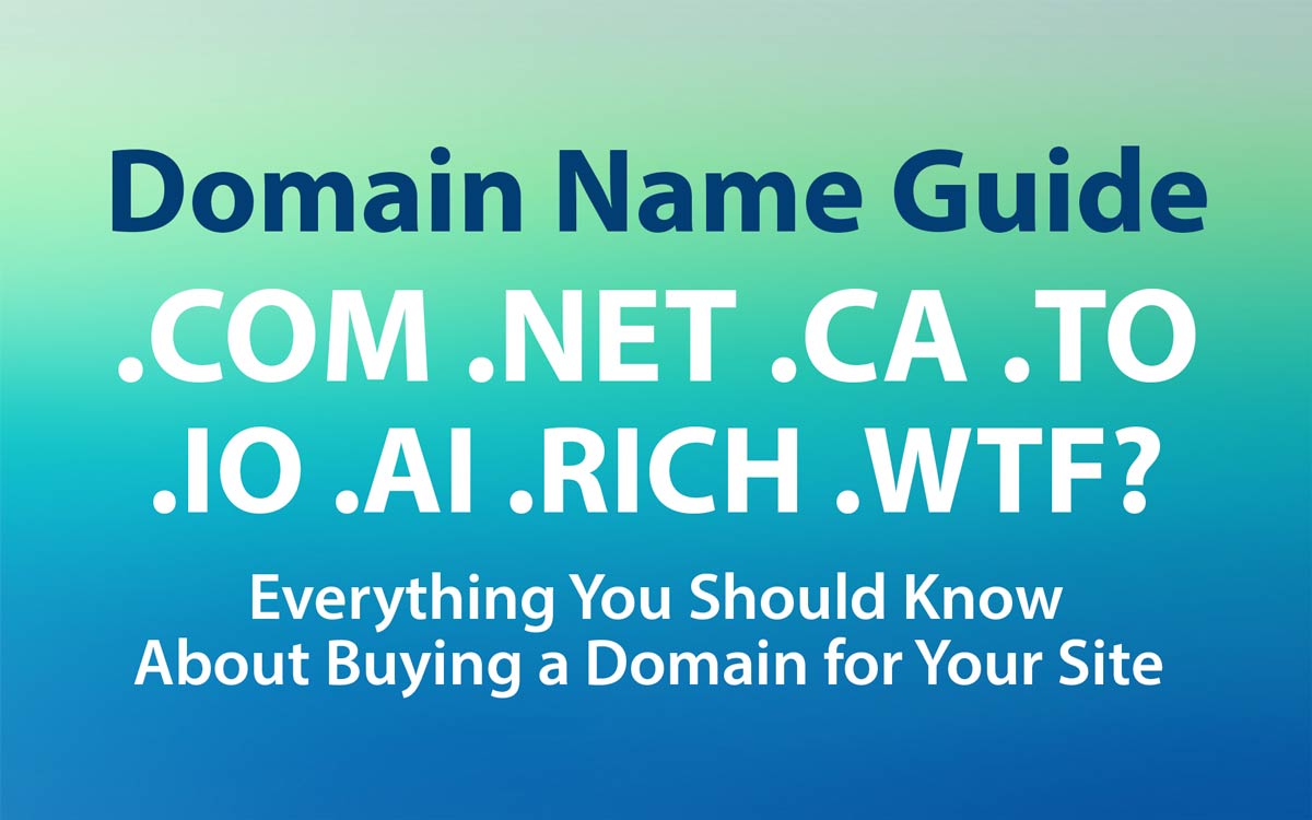 How To Register Your Own Domain Name (including Dot Com, Dot CA and Alternate TLDs)